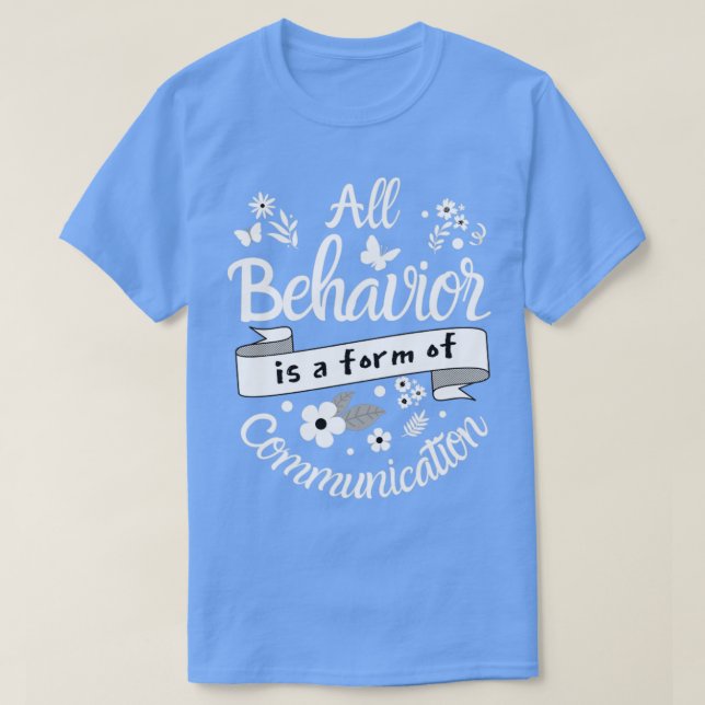 Camiseta Todo Comportamento É Uma Forma De Comunicação1 (Frente do Design)