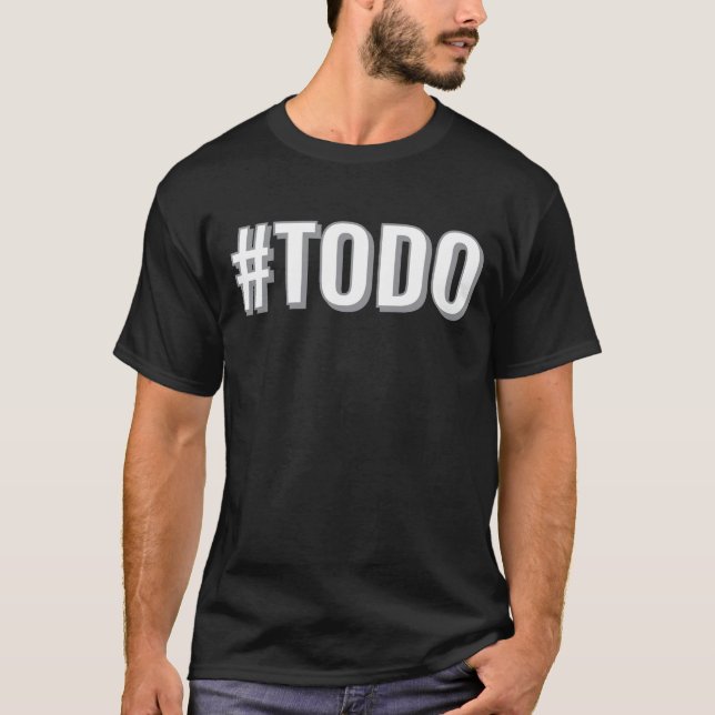 Camiseta TODO Hashtag Design Divertido (Frente)
