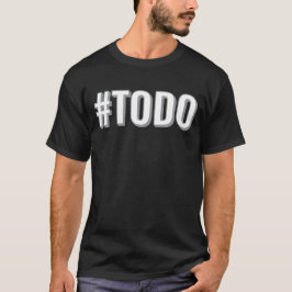 Camiseta TODO Hashtag Engraçado Design