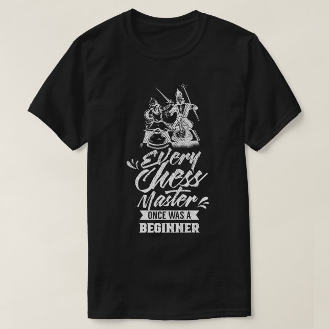 Camiseta Todo Mestre De Xadrez Uma Vez Foi Um Principiante (Frente do Design)