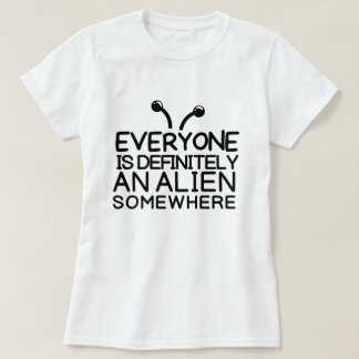Camiseta Todo mundo é uma alienígena em algum lugar na cami