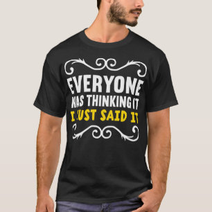 Camiseta Todo Mundo Estava Pensando Que Eu Acabei De Dizer
