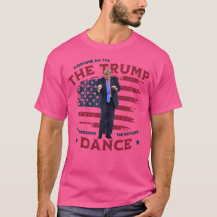Camiseta Todo Mundo Faz A Dança De Trump Engraçado Donald T