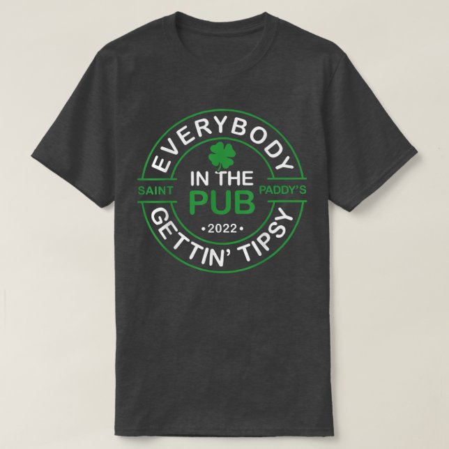 Camiseta Todo mundo na rua ganhando o Santo Tipsy Paddy's (Frente do Design)