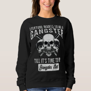 Camiseta todo mundo quer ser um gangster até que seja hora