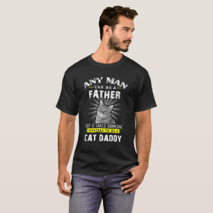 Camiseta Todo o homem pode ser um pai mas toma alguém