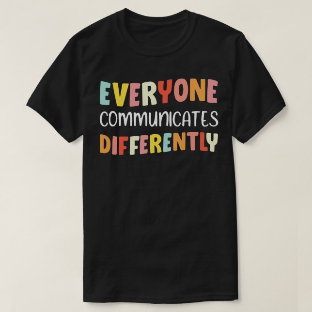 Camiseta Todos Comunicam Diferentemente Com A Saúde Mental (Frente do Design)