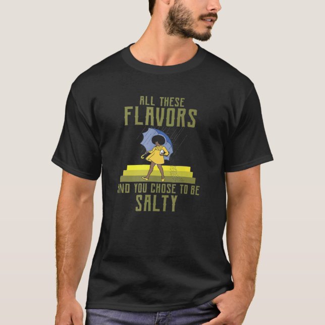 Camiseta Todos Esses Aromas E Você Optou Por Ser Salgado (Frente)