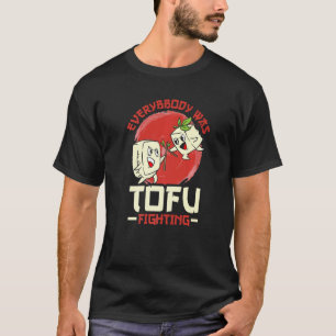 Camiseta Todos Estavam Lutando Tofu