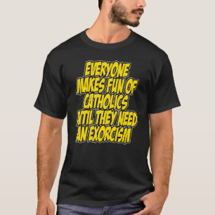 Camiseta Todos Fazem Piada Dos Católicos Até Precisarem De 