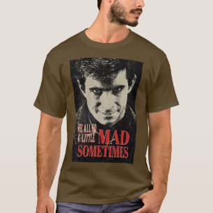 Camiseta Todos Ficamos Um Pouco Loucos Às Vezes