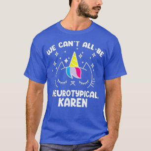 Camiseta Todos Neurotípicos Karen ADHD Engraçado Autismo