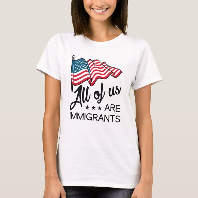 Camiseta Todos Nós Somos Imigrantes (Frente)