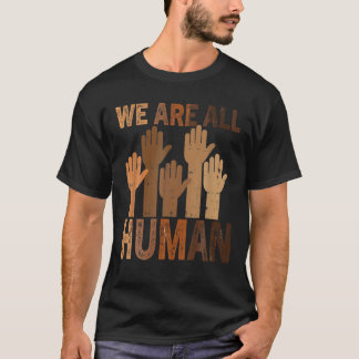 Camiseta Todos Nós Somos Uma Linda Igualdade Humana Históri