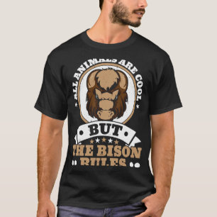 Camiseta Todos Os Animais São Legal, Mas A Bison Regula O T