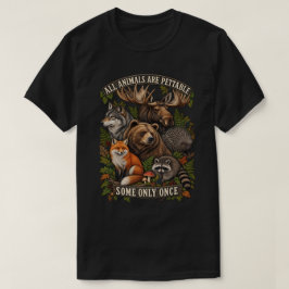Camiseta Todos os Animais São Petizáveis, Alguns Somente Um