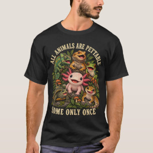 Camiseta Todos os Animais São Petizáveis, Alguns Somente Um