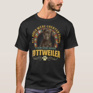 Camiseta Todos Os Cães Foram Criados Iguais E Deus Fez Rott