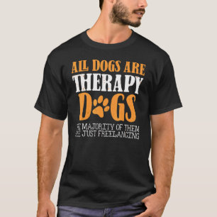 Camiseta Todos Os Cães São Cães De Terapia Mais Apenas Pet 