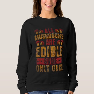 Camiseta Todos os Cogumelos São Comestíveis Alguns Somente 