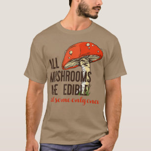 Camiseta TODOS OS COGUMELOS SÃO EDÍVEIS, mas alguns só uma