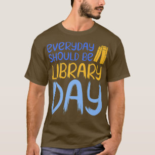 Camiseta Todos Os Dias Deveriam Estar No Livro Do Dia Da Bi