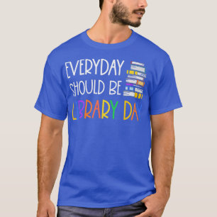 Camiseta Todos Os Dias Deveriam Ser Lidos Ao Lover Do Livro