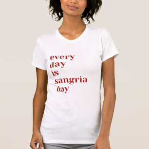 Camiseta Todos os dias é o Dia da Sangria