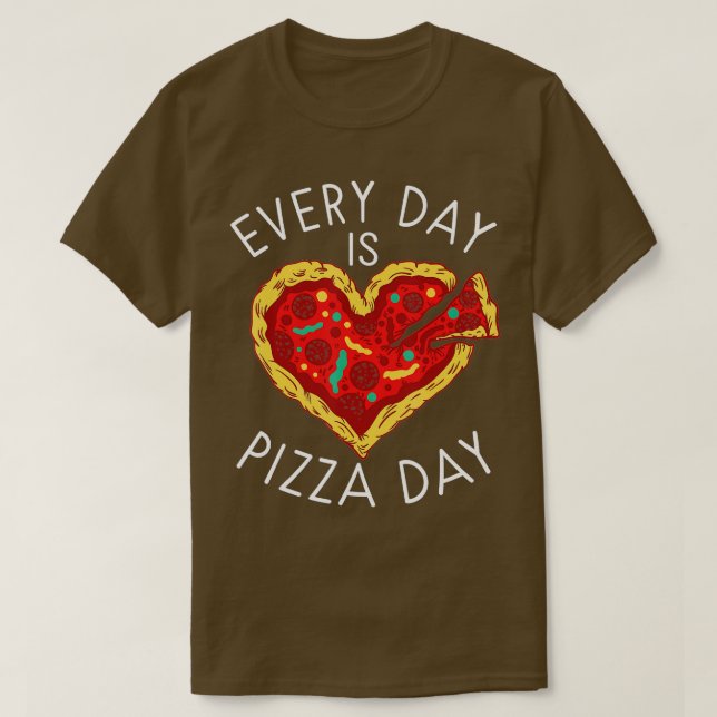 Camiseta Todos os dias é Pizza Day Snack Pizzalove Pizza  (Frente do Design)