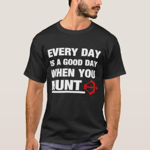 Camiseta Todos Os Dias É Um Bom Dia Quando Se Caça À Archer