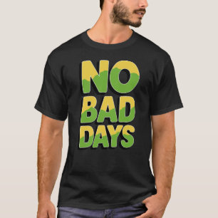 Camiseta Todos os dias é uma bênção: sem dias maus