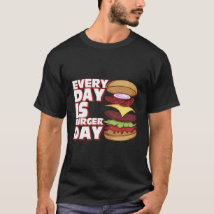 Camiseta Todos Os Dias O Burger Day Engraçado Burger Lover