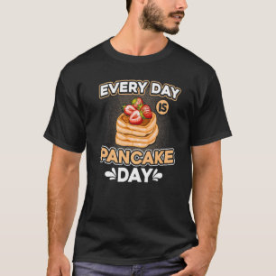 Camiseta Todos os dias são panquecas, panquecas, café da ma