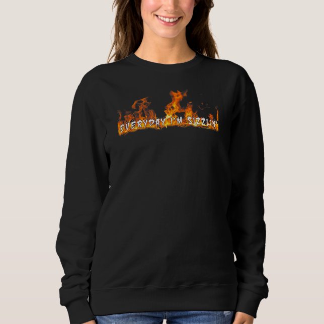Camiseta Todos os dias sou Sizzlin' Fire (Frente)