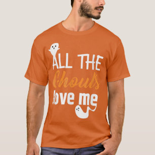 Camiseta Todos Os Ghouls Me Adoram Um Fantasma Bonito De Ha