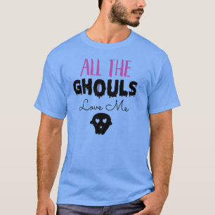 Camiseta Todos Os Ghouls Me Ama 91