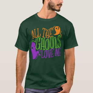 Camiseta Todos Os Ghouls Me Ama, Dia de as Bruxas engraçado