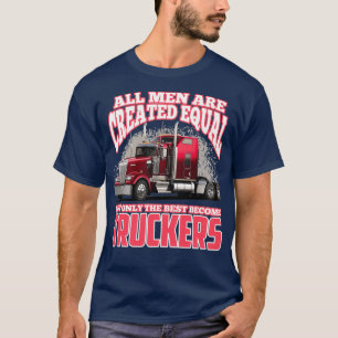Camiseta Todos Os Homens São Criados Iguais, Mas Só O Melho