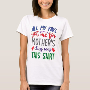 Camiseta Todos os meus filhos me trouxeram para Dia de as m