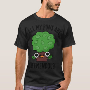 Camiseta Todos Os Meus Puns São Tremenda Árvore Engraçada P