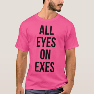 Camiseta Todos os olhos nos ex