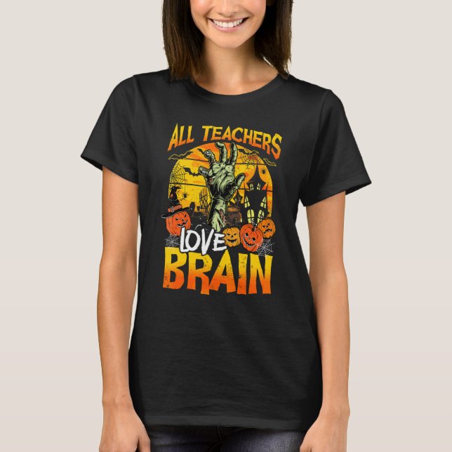 Camiseta Todos os Professores Amam o Cérebro  Dia das Bruxa (Frente)