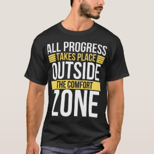 Camiseta Todos os progressos têm lugar fora da zona de conf