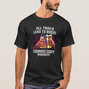 Camiseta Todos Os Trilhos Levam A Booze O Condado De Tishom
