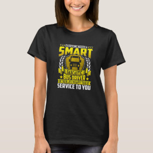 Camiseta Todos Precisam de um Motorista de Ônibus Inteligen