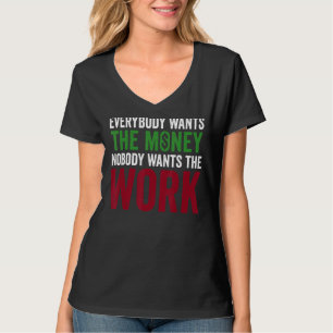 Camiseta Todos Querem O Dinheiro Que Ninguém Quer.