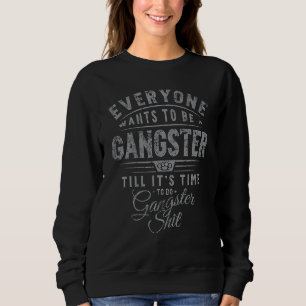 Camiseta Todos querem ser gangsters até chegar a hora
