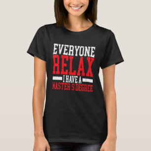 Camiseta Todos Relaxem Eu Tenho Mestrado