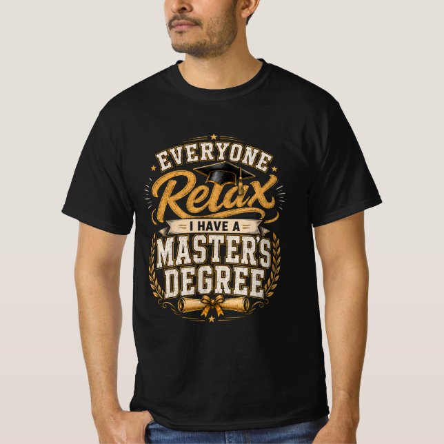 Camiseta Todos Relaxem Eu Tenho Um Mestrado (Frente)