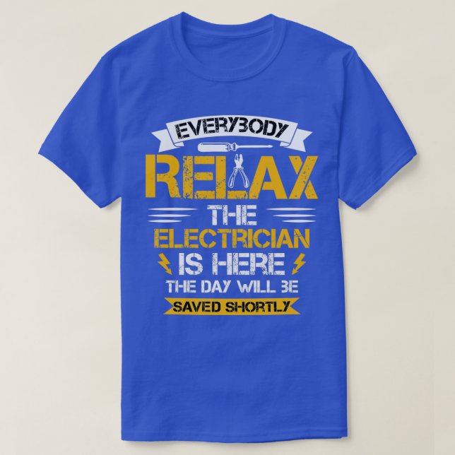 Camiseta Todos relaxem o eletricista está aqui no dia Wi (Frente do Design)